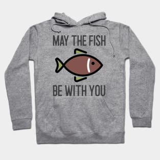 May The Fish Be With You Hoodie